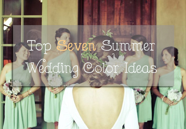 top-seven-summer-wedding-color-ideas